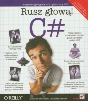 C# Rusz głową! - Stellman Andrew, Greene Jennifer