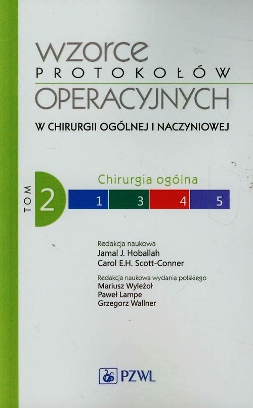 Wzorce protokołów operacyjnych w chirurgii ogólnej i naczyniowej Tom 2