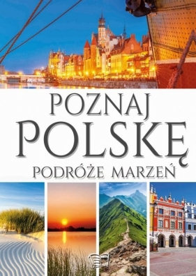 Poznaj Polskę Podróże marzeń - Jędrzejewski Dariusz