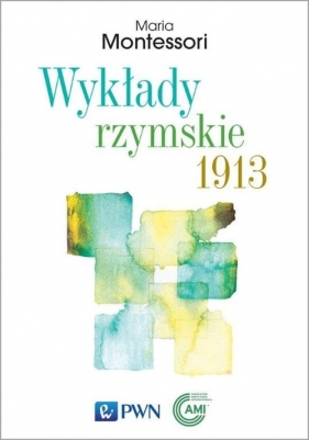 Wykłady rzymskie 1913 - Maria Montessori