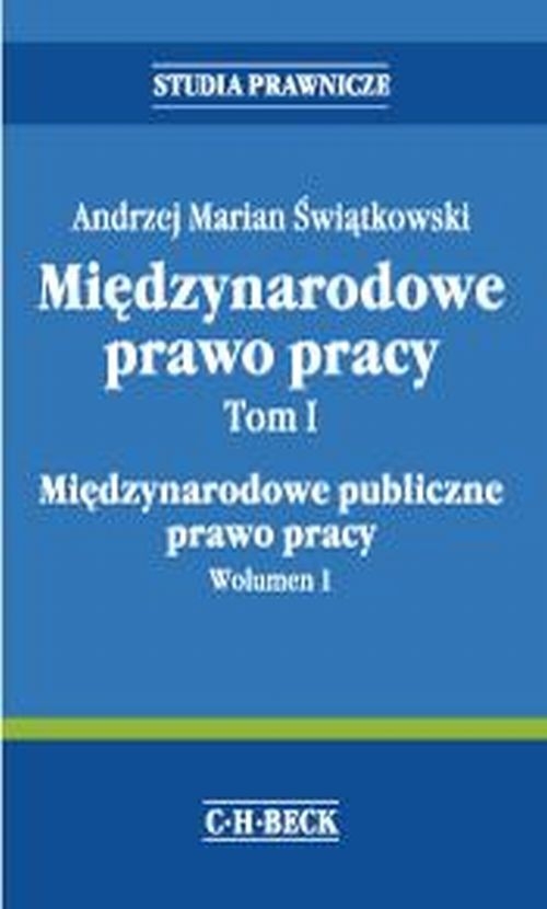 Międzynarodowe Prawo Pracy Tom1 Międzynarodowe publiczne prawo pracy. Wolumen 1