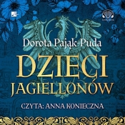 Dzieci Jagiellonów Audiobook (Audiobook) - Pająk-Puda Dorota