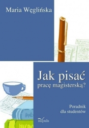 Jak pisać pracę magisterską? - Maria Węglińska