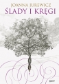Ślady i kręgi - Joanna Jurewicz