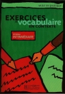 Exercices de vocabulaire en contexte niveau intermediaire  Anne Akyuz, Bazelle-Shahmaei Bernadette, Bonenfant Joelle