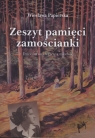 Zeszyt pamięci zamościanki Dzieciństwo i wczesna młodość Wiesława Papierska