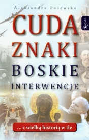 Cuda znaki boskie interwencje - Aleksandra Polewska