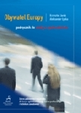 Obywatel Europy podręcznik do wiedzy o społeczeństwie - Łynka Aleksander, Jurek Krzysztof