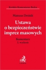 Ustawa o bezpieczeństwie imprez masowych Komentarz Mateusz Dróżdż