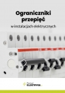 Ograniczniki przepięć w instalacjach elektrycznych Opracowanie zbiorowe