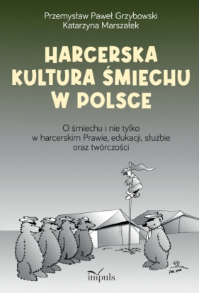 Harcerska kultura śmiechu w Polsce - Przemysław Grzybowski, Katarzyna Marszałek