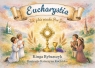 Eucharystia. Tam, gdzie mieszka Pan Jezus Kinga Rybarczyk .
