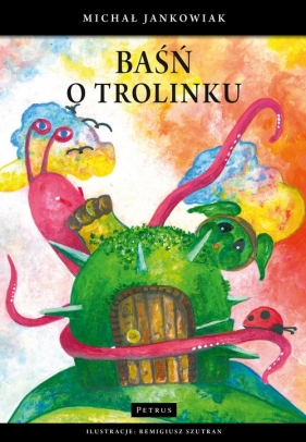 Baśń o Trolinku - Michał Jankowiak