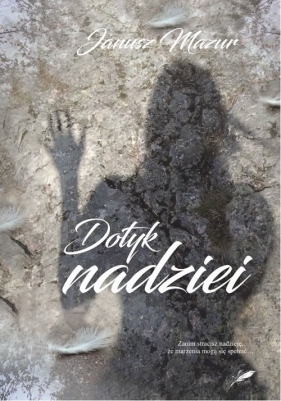 Dotyk nadziei - Janusz Mazur