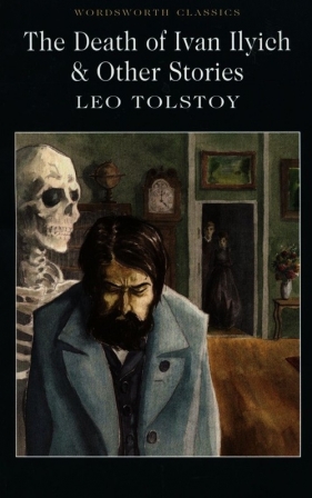 The Death of Ivan Ilyich & Other Stories - Lew Tołstoj