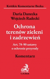 Ochrona terenów zieleni i zadrzewień Art. 78-90 ustawy o ochronie przyrody. Komentarz