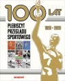  100 lat. Plebiscyt Przeglądu Sportowego