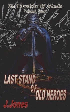 Last Stand Of Old Heroes - Jones J.