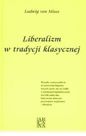 Liberalizm w tradycji klasycznej - Ludwig von Mises
