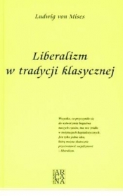 Liberalizm w tradycji klasycznej - von Mises Ludwig