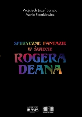 Sferyczne fantazje. W świecie Rogera Deana - Wojciech Józef Burszta, Maria Fiderkiewicz