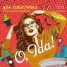 O, Ida!
	 (Audiobook) Ada Kussowska