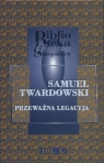 Przeważna legacyja Krzysztofa Zbaraskiego od Zygmunta III do Sołtana Mustafy Twardowski Samuel