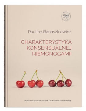 Charakterystyka konsensualnej niemonogamii - Banaszkiewicz Paulina
