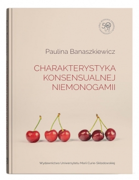 Charakterystyka konsensualnej niemonogamii - Paulina Banaszkiewicz