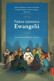 Piękna tajemnica Ewangelii Życie Jezusa według św. Łukasza - Sophie de Mullenheim, Fabienne Py-Renaudie, Christophe Raimbault, François Campagnac
