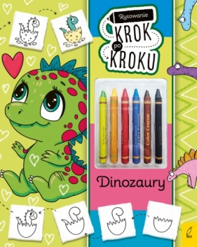 Rysowanie krok po kroku z kredkami. Dinozaury - Ewelina Protasewicz