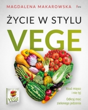 Życie w stylu Vege - Makarowska Magdalena