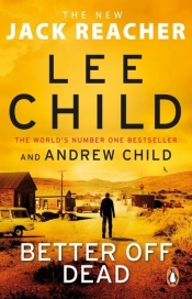 Better Off Dead - Lee Child, Child Andrew
