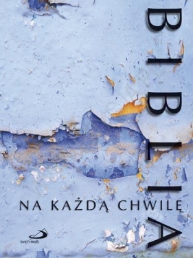 BIBLIA NA KAŻDĄ CHWILĘ TW (Uszkodzona okładka) - Opracowanie zbiorowe