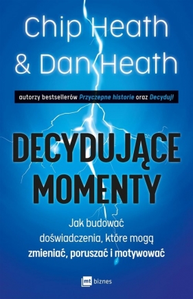 Decydujące momenty. - Dan Heath, Chip Heath