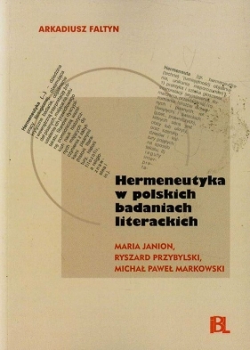 Hermeneutyka w polskich badaniach literackich - Faltyn Arkadiusz<br />