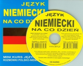 Język niemiecki na co dzień + CD. Mini kurs językowy. Rozmówki polsko - niemieckie