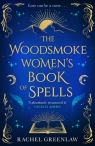 The Woodsmoke Women’s Book of Spells Rachel Greenlaw