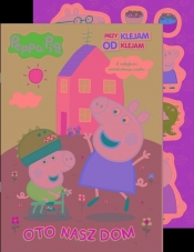 Peppa Pig. Przyklejam Odklejam 6. Oto nasz dom