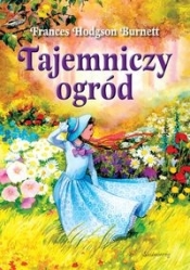 Tajemniczy ogród - Frances Hodgson Burnett