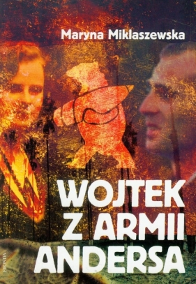 Wojtek z Armii Andersa - Miklaszewska Maryna