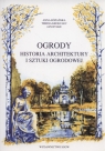 Ogrody historia architektury i sztuki ogrodowej Różańska Anna, Krogulec Teresa, Rylke Jan