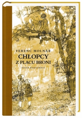Chłopcy z Placu Broni - Ferenc Molnár, Tadeusz Olszański, Leonia Janecka