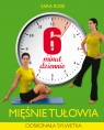 6 minut dziennie. Mięśnie tułowia