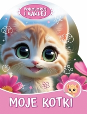 Pokoloruj i naklej. Moje kotki - Opracowanie zbiorowe