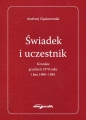Świadek i uczestnik. Kronika:grudzień 1970roku i lata 1980-1983 - Andrzej Gąsiorowski