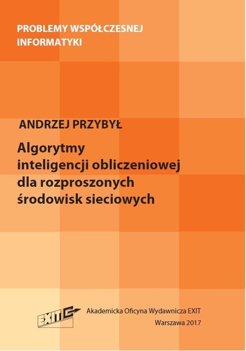 Algorytmy inteligencji obliczeniowej dla rozproszonych środowisk sieciowych