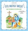 Oto Matka twoja. Mały przewodnik po ścieżkach wiary Iwańska Izabela