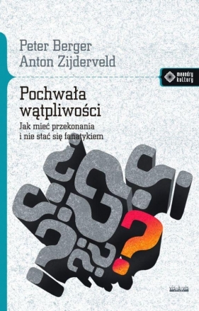 Pochwała wątpliwości - Peter Ludwig Berger, Anton Zijderveld