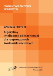 Algorytmy inteligencji obliczeniowej dla rozproszonych środowisk sieciowych - Przybył Andrzej